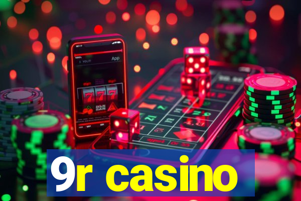 9r casino